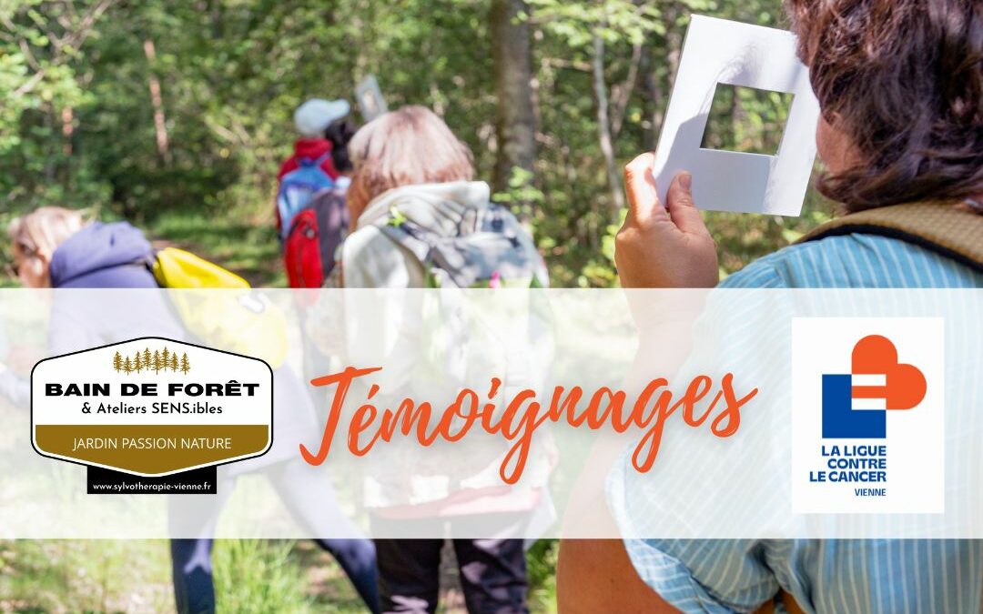 Témoignages « Séances avec La Ligue contre le cancer – Vienne »
